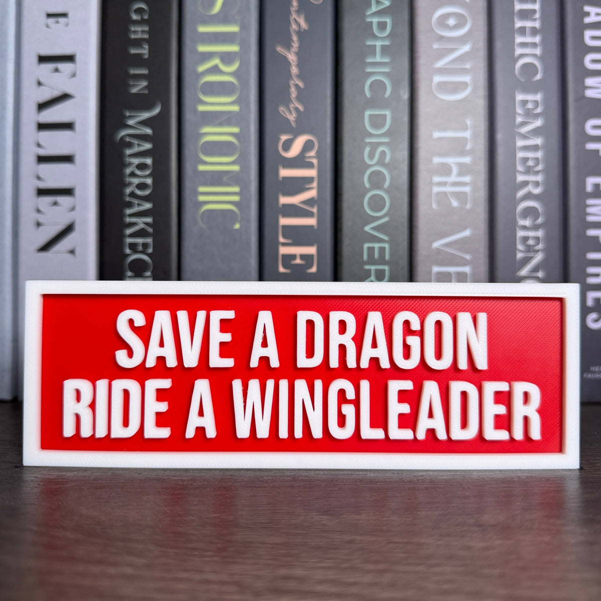 The Crafted Nook - Save A Dragon Ride A Wingleader Sign | Bookshelf Decor: Gray