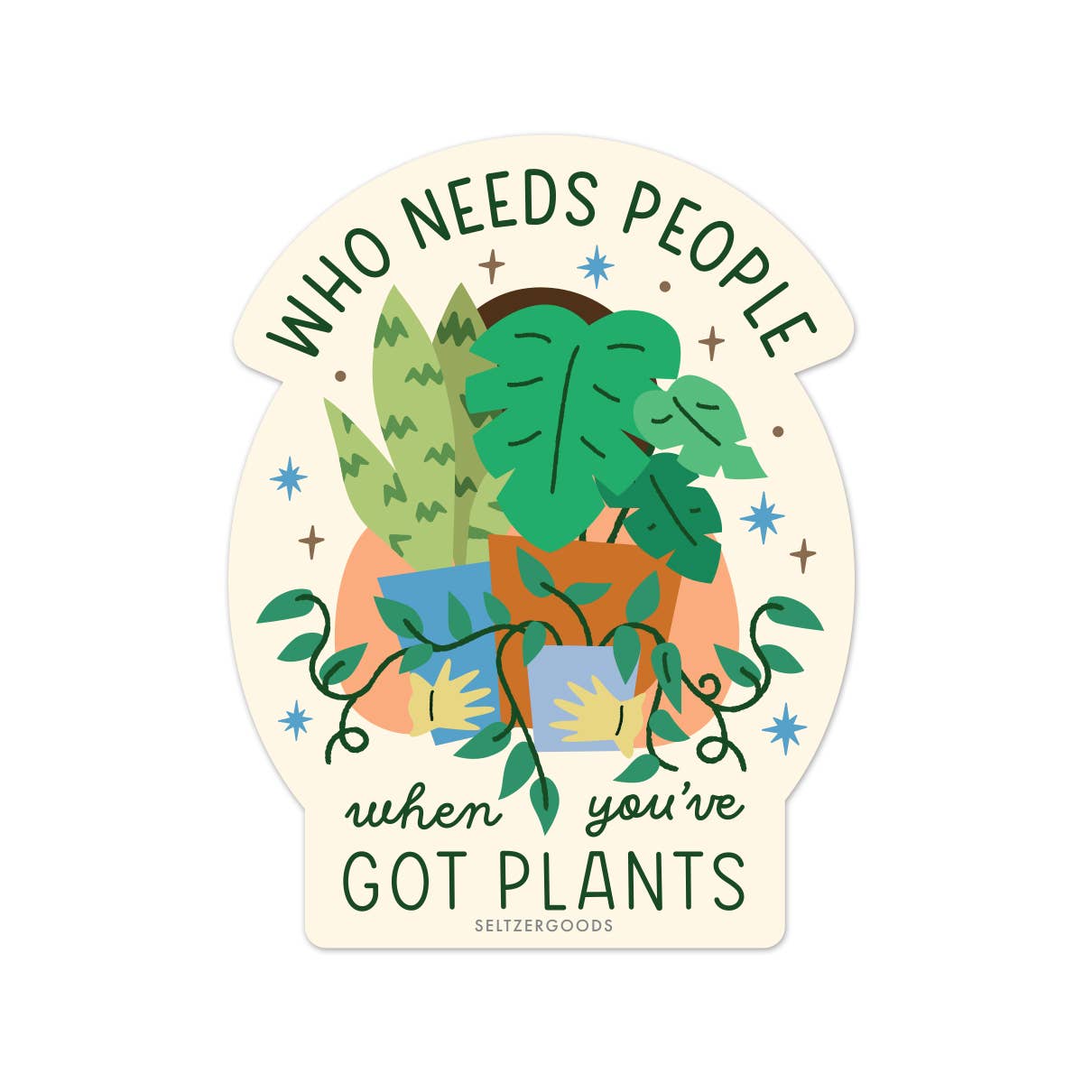 Seltzer Goods - You've Got Plants Sticker