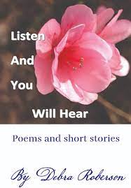 Listen and You Will Hear: Poems and Short Stories