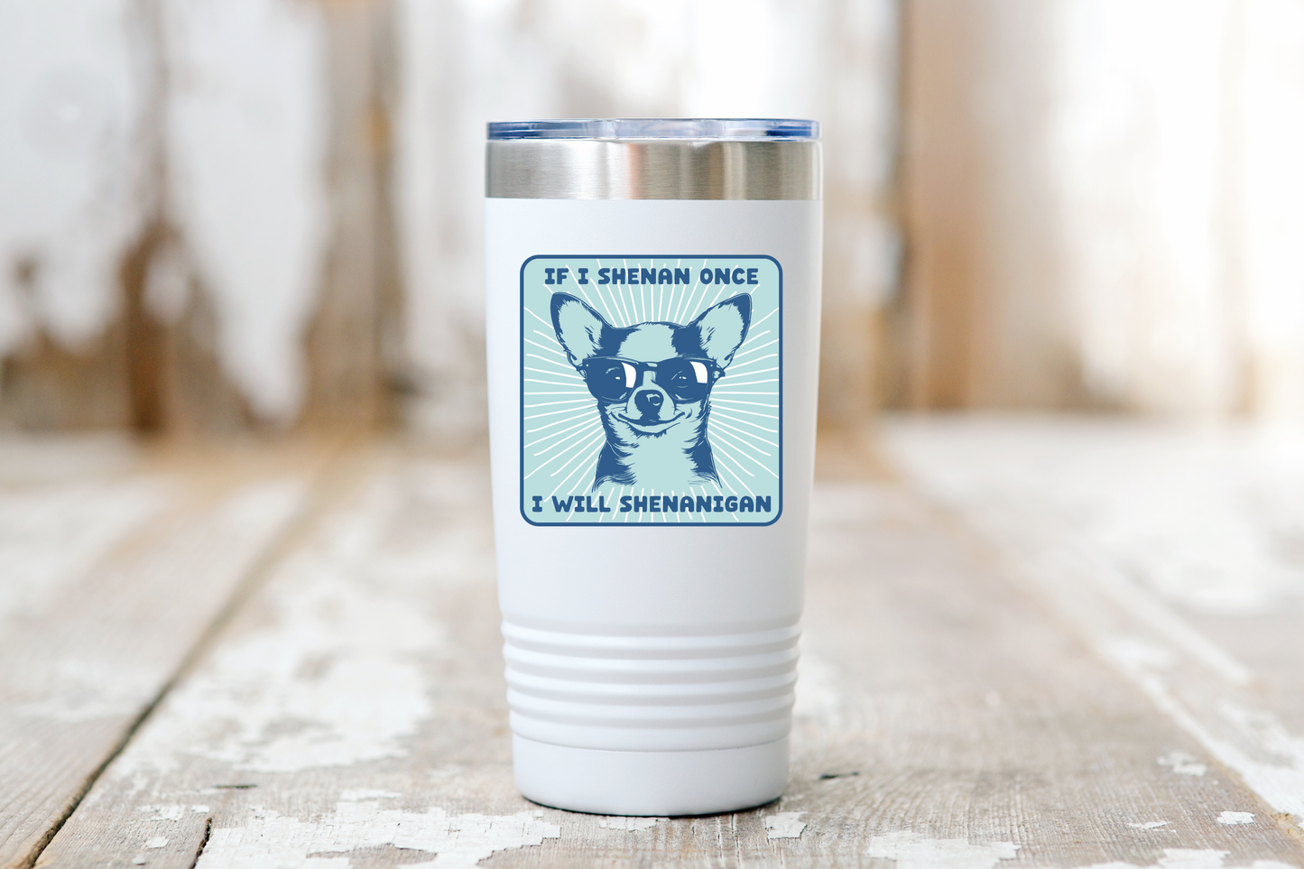 Yarnival - If I Shenan Once I Will Shenanigan Sticker - chihuahua, dog