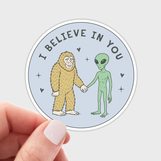 Yarnival - I Believe in You Sticker - bigfoot, alien, nature, funny