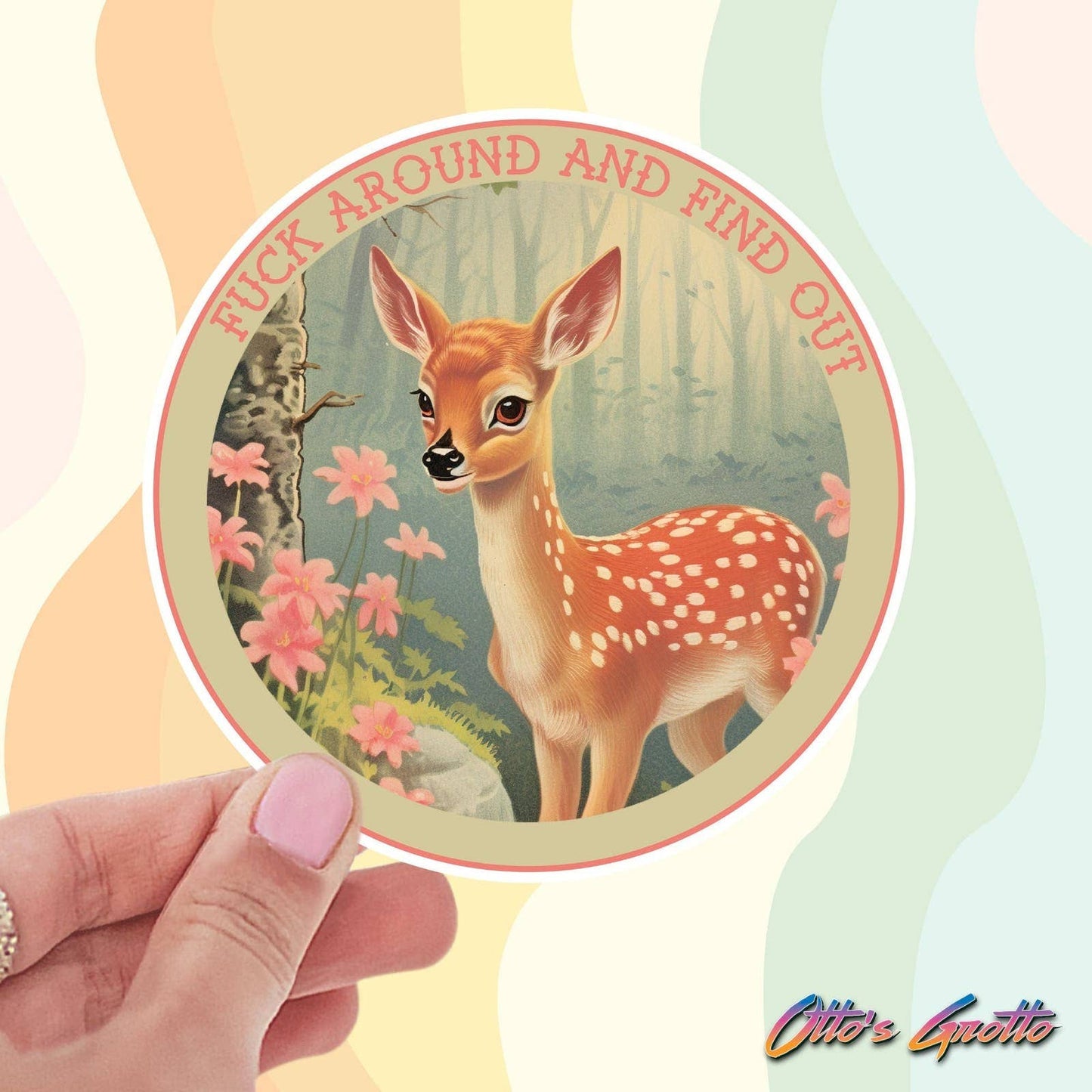 Otto's Grotto - Funny Sticker - Fuck Around Find Out Deer Sticker : UNPACKAGED