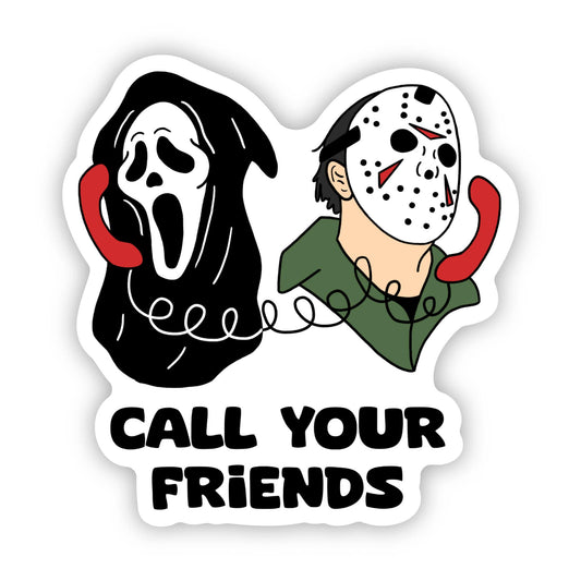 Big Moods - "Call your friends" horror fan sticker