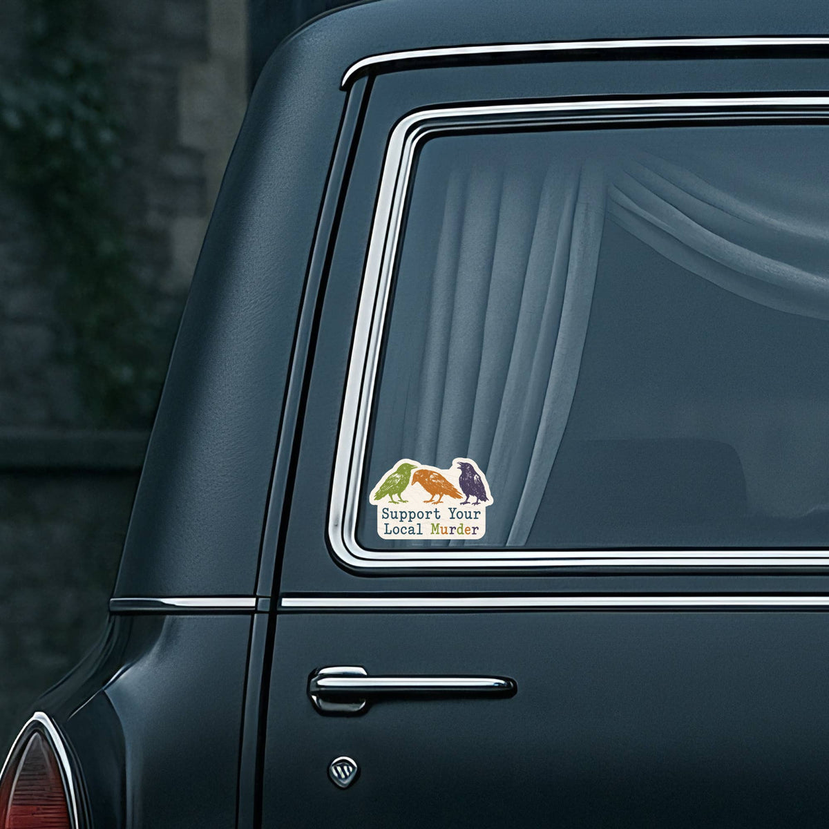 Juju and Moxie - Support Your Local Murder Humor High Quality Vinyl Sticker