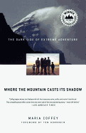 Where the Mountain Casts Its Shadow: The Dark Side of Extreme Adventure