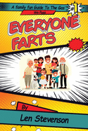 Everyone Farts: A family Fun Guide to the Gas We Pass