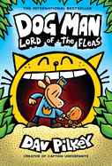 Dog Man: Lord of the Fleas: A Graphic Novel (Dog Man #5): From the Creator of Captain Underpants: Volume 5