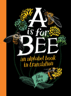 A is for Bee: An Alphabet Book in Translation