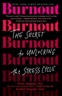 Burnout The Secret to Unlocking the Stress Cycle