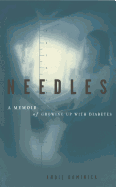 Needles: A Memoir of Growing Up with Diabetes