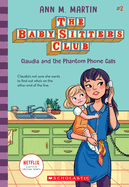 Claudia and the Phantom Phone Calls (the Baby-Sitters Club #2): Volume 2