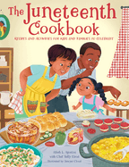 Juneteenth Cookbook: Recipes and Activities for Kids and Families to Celebrate