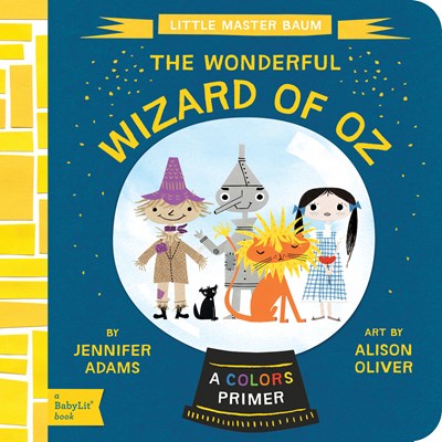 Wonderful Wizard of Oz: A Babylit(r) Colors Primer