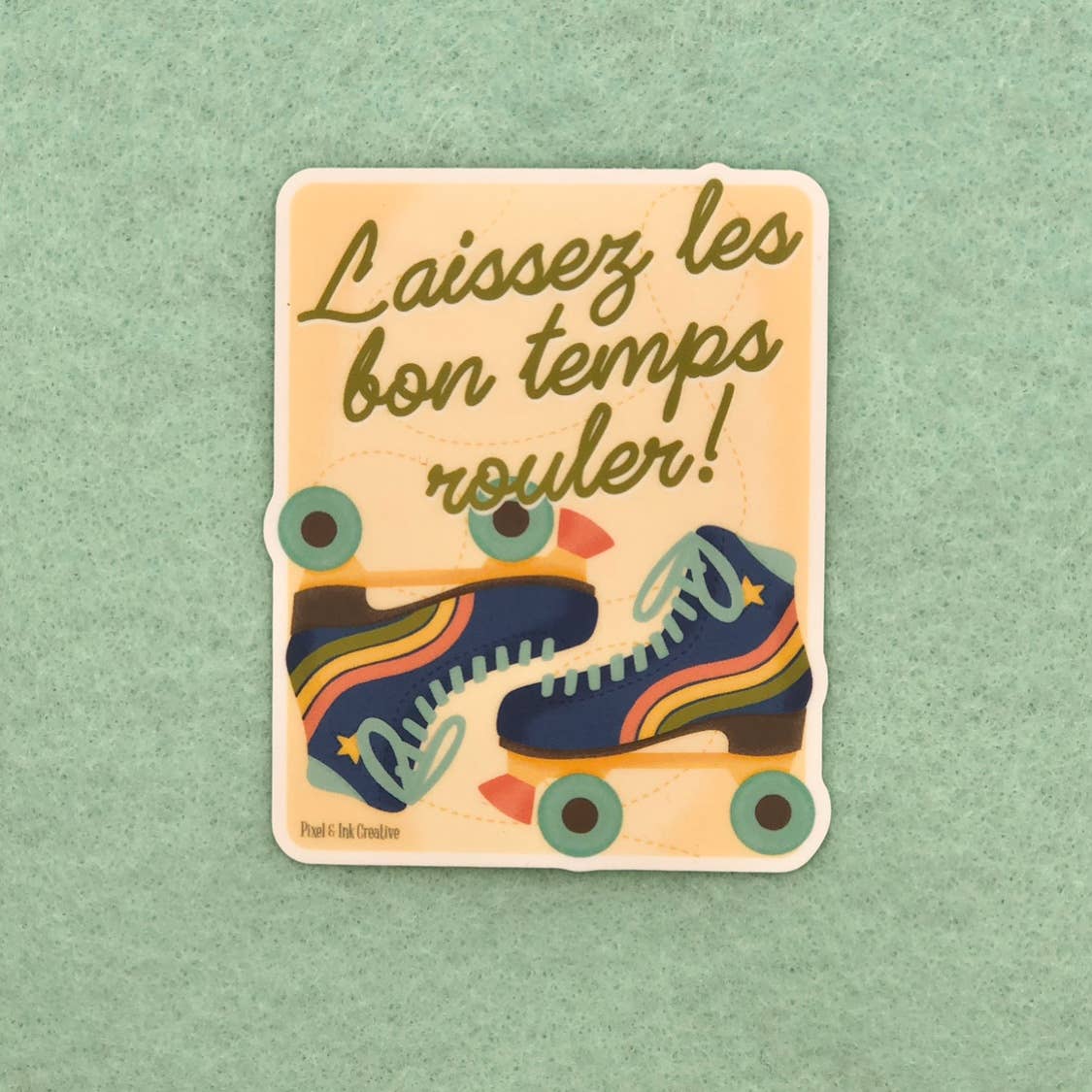 Pixel & Ink Creative - Let The Good Times Roll Skate Sticker