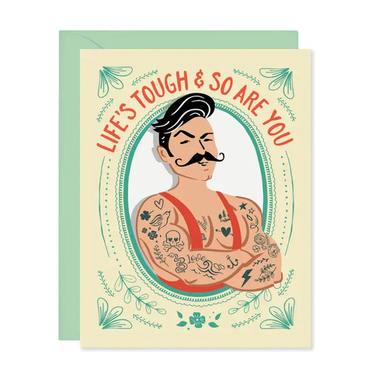Life Is Tough and So Are You Funny Greeting Card