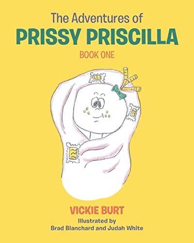 Adventures of Prissy Priscilla: Book One