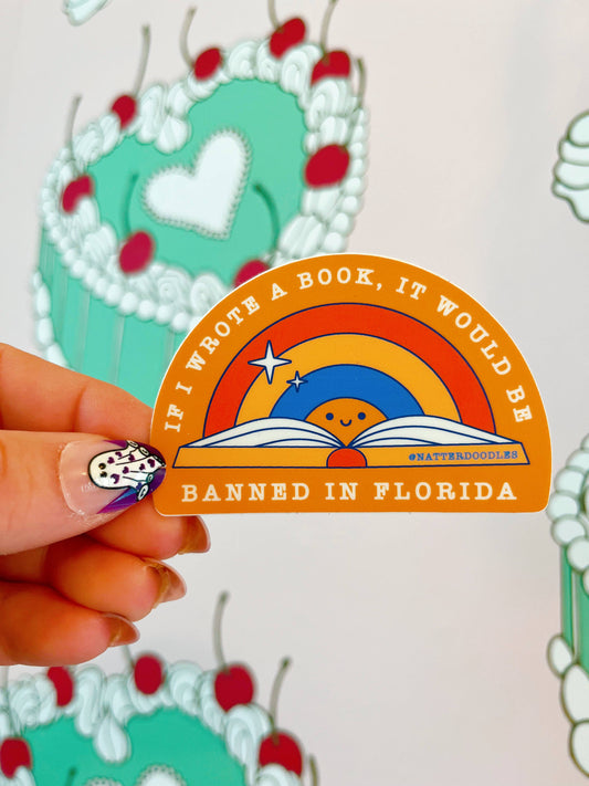 NatterDoodle - If I Wrote a Book it Would be Banned in Florida Sticker