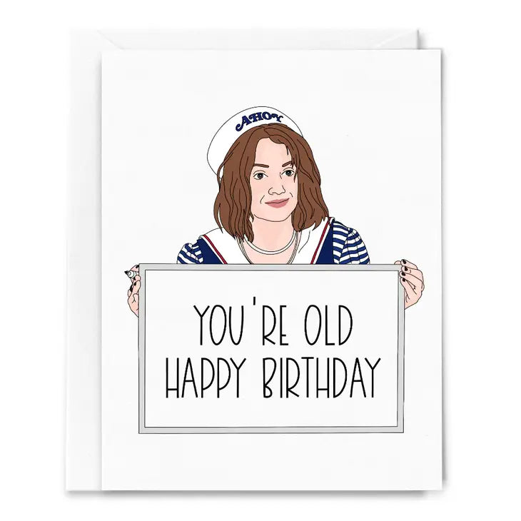 You're Old Robin Stranger Things Birthday Card