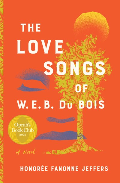 Love Songs of W.E.B. Du Bois: An Oprah's Book Club Novel