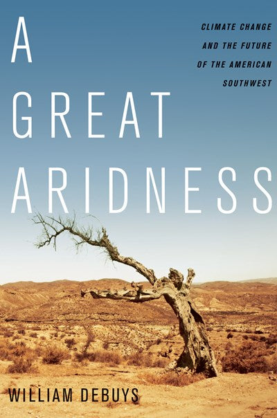 Great Aridness: Climate Change and the Future of the American Southwest