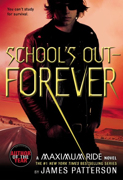 School's Out--Forever: A Maximum Ride Novel