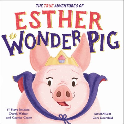 True Adventures of Esther the Wonder Pig