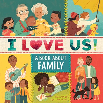 I Love Us: A Book about Family