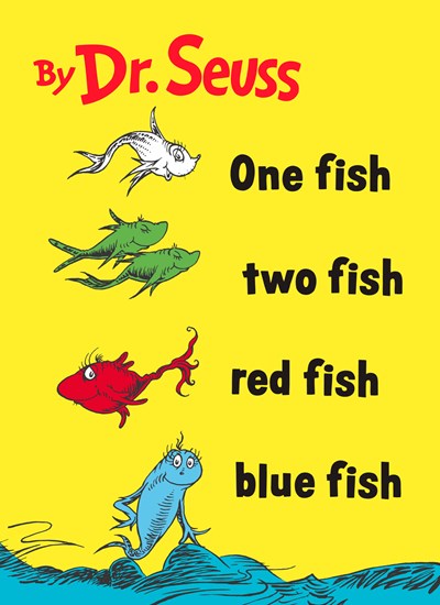 One Fish two fish red fish blue fish