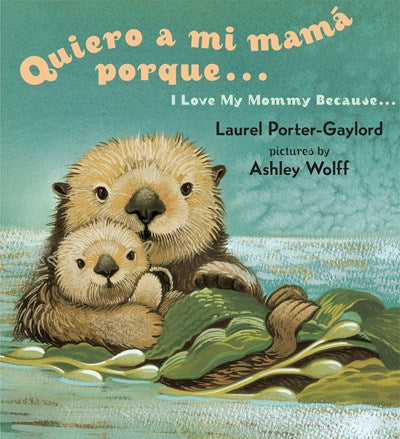 Quiero a mi Mama Porque I Love my Mommy Because Eng/Span ed