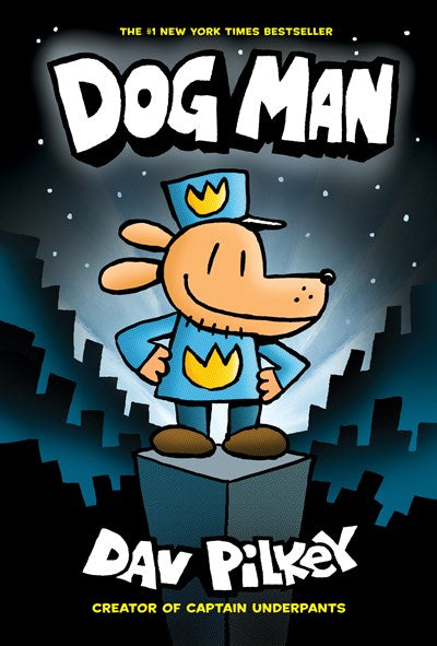 Dog Man: From the Creator of Captain Underpants (Dog Man #1), Volume 1