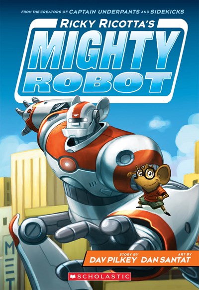 Ricky Ricotta's Mighty Robot (Ricky Ricotta's Mighty Robot #1), 1