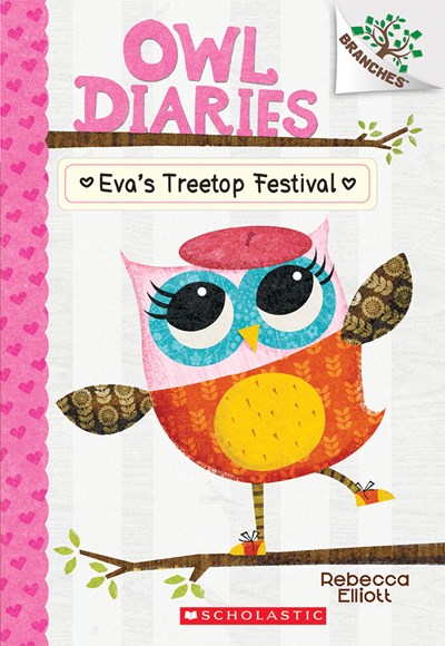 Eva's Treetop Festival: A Branches Book (Owl Diaries #1), Volume 1