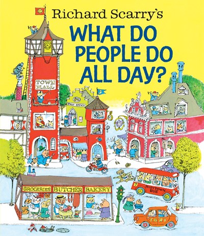 Richard Scarrys What Do People Do All Day