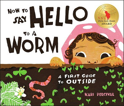 How to Say Hello to a Worm A First Guide to Outside