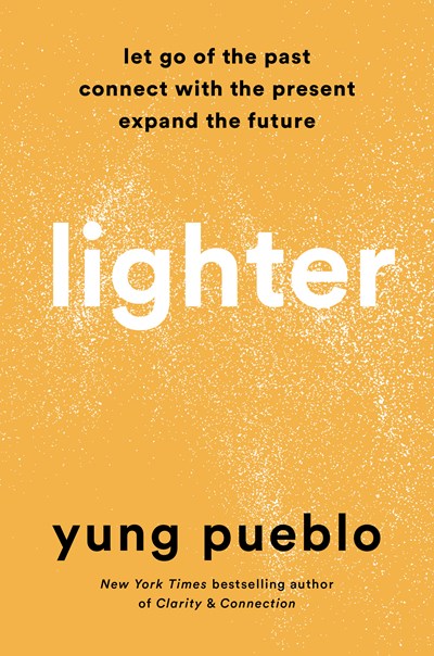 Lighter Let Go of the Past Connect with the Present and Expand the Future