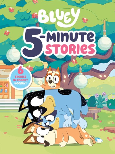 Bluey 5-Minute Stories 6 Stories in 1 Book Hooray
