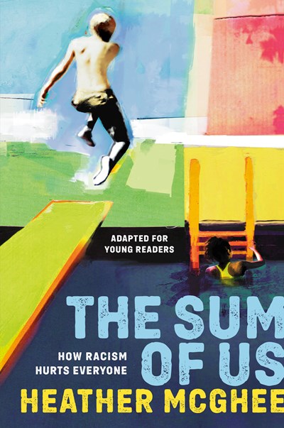 The Sum of Us Adapted for Young Readers How Racism Hurts Everyone