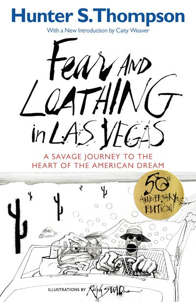 Fear and Loathing in Las Vegas A Savage Journey to the Heart of the American Dream