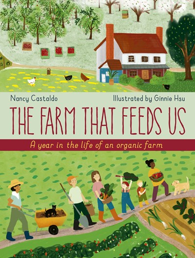 Farm That Feeds Us: A Year in the Life of an Organic Farm