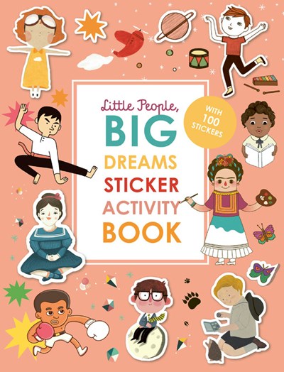 Little People, Big Dreams Sticker Activity Book: With 100 Stickers