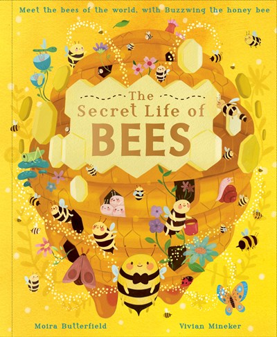 Secret Life of Bees: Meet the Bees of the World, with Buzzwing the Honey Bee