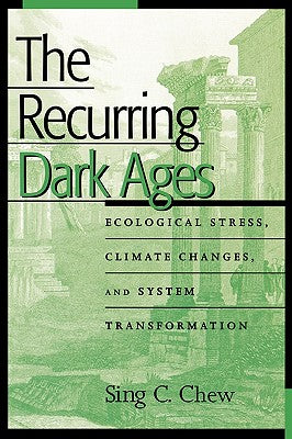 Recurring Dark Ages: Ecological Stress, Climate Changes, and System Transformation