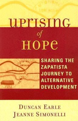 Uprising of Hope: Sharing the Zapatista Journey to Alternative Development