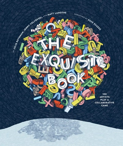 The Exquisite Book 100 Artists Play a Collaborative Game