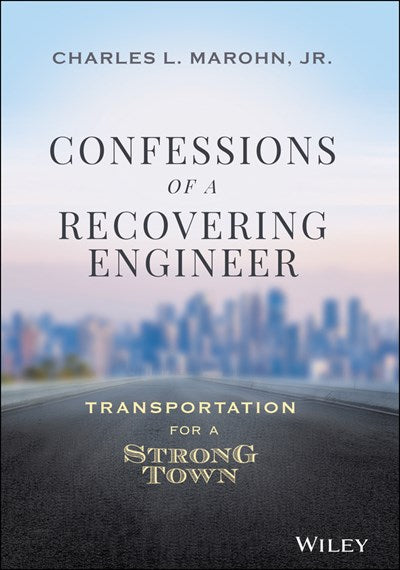 Confessions of a Recovering Engineer: Transportation for a Strong Town