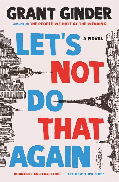 Lets Not Do That Again A Novel