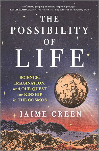 Possibility of Life: Science, Imagination, and Our Quest for Kinship in the Cosmos (Original)