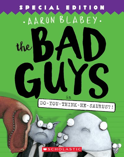 Bad Guys in Do-You-Think-He-Saurus?!: Special Edition (Bad Guys #7), Volume 7 (Special)