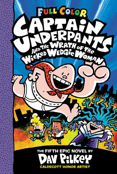 Captain Underpants and the Wrath of the Wicked Wedgie Woman: Color Edition (Captain Underpants #5) (Color Edition), 5 (Color)