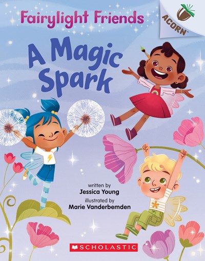 Magic Spark: An Acorn Book (Fairylight Friends #1), 1